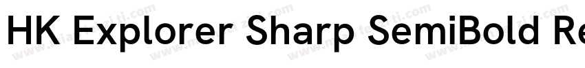 HK Explorer Sharp SemiBold Regular字字体转换